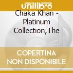 Chaka Khan - Platinum Collection,The cd musicale di Chaka Khan