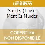Smiths (The) - Meat Is Murder cd musicale di Smiths (The)