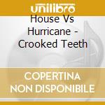 House Vs Hurricane - Crooked Teeth cd