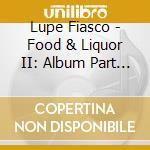 Lupe Fiasco - Food & Liquor II: Album Part 1 cd