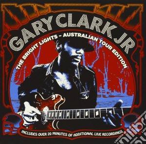 Gary Clark Jr. - Bright Lights-Australian Tour cd musicale di Gary Clark Jr.