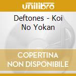 Deftones - Koi No Yokan cd musicale di Deftones