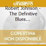 Robert Johnson - The Definitive Blues Collection Vol 2 By Robert Jo cd musicale di Robert Johnson