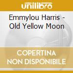 Emmylou Harris - Old Yellow Moon cd
