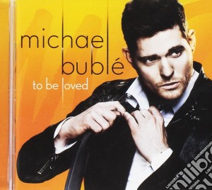 Michael Buble' - To Be Loved cd musicale di Michael Buble'