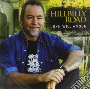 John Williamson - Hillbilly Road cd musicale di John Williamson