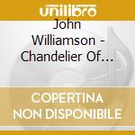 John Williamson - Chandelier Of Stars cd musicale di John Williamson