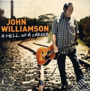 John Williamson - Hell Of A Career (2 Cd) cd musicale di John Williamson