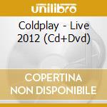 Coldplay - Live 2012 (Cd+Dvd) cd musicale di Coldplay