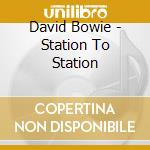 David Bowie - Station To Station cd musicale di David Bowie
