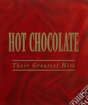 Hot Chocolate - Their Greatest Hits cd musicale di Hot Chocolate