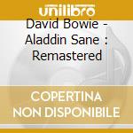 David Bowie - Aladdin Sane : Remastered cd
