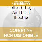 Hollies (The) - Air That I Breathe cd