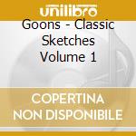 Goons - Classic Sketches Volume 1 cd