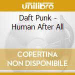 Daft Punk - Human After All cd musicale di Daft Punk