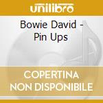 Bowie David - Pin Ups cd