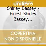 Shirley Bassey - Finest Shirley Bassey Collection (2 Cd) cd