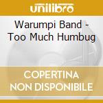 Warumpi Band - Too Much Humbug cd