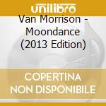Van Morrison - Moondance (2013 Edition) cd