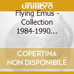 Flying Emus - Collection 1984-1990 (The) cd musicale di Flying Emus