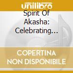 Spirit Of Akasha: Celebrating Morning Of The Earth cd