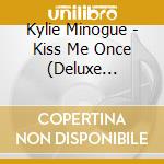 Kylie Minogue - Kiss Me Once (Deluxe Edition) (2 Cd) cd musicale di Kylie Minogue