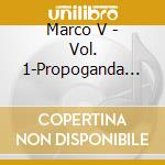 Marco V - Vol. 1-Propoganda (2 Cd) cd