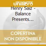 Henry Saiz - Balance Presents Natura Sonoris (2 Cd) cd