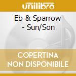 Eb & Sparrow - Sun/Son cd