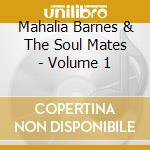 Mahalia Barnes & The Soul Mates - Volume 1