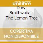 Daryl Braithwaite - The Lemon Tree cd