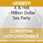 X & Hell - Million Dollar Sex Party cd