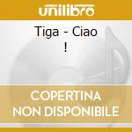 Tiga - Ciao ! cd