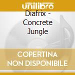 Diafrix - Concrete Jungle cd musicale di Diafrix