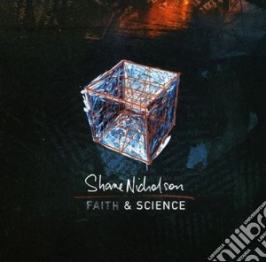 Nicholson Shane - Faith & Science cd musicale di Nicholson Shane