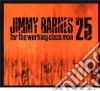 Jimmy Barnes - For The Working Class Man - 25 cd