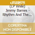 (LP Vinile) Jimmy Barnes - Rhythm And The Blues (The) (Vinyl + Cd) lp vinile di Jimmy Barnes