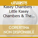 Kasey Chambers - Little Kasey Chambers & The Lost Music cd