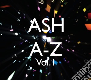 Ash - A-Z Vol. 1 cd musicale di Ash