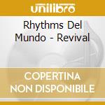 Rhythms Del Mundo - Revival cd