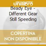 Beady Eye - Different Gear Still Speeding cd