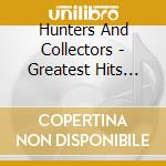 Hunters And Collectors - Greatest Hits (Deluxe Edition) (2 Cd) cd