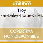 Troy Cassar-Daley-Home-Cd+Dvd- cd
