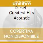 Diesel - Greatest Hits Acoustic cd
