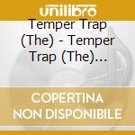 Temper Trap (The) - Temper Trap (The) (Deluxe Edition) cd