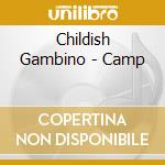 Childish Gambino - Camp cd musicale di Childish Gambino