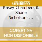 Kasey Chambers & Shane Nicholson - Wreck & Ruin (Deluxe Edition) cd