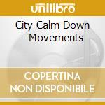 City Calm Down - Movements cd