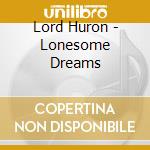 Lord Huron - Lonesome Dreams cd