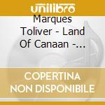 Marques Toliver - Land Of Canaan - Toliver Marqu cd